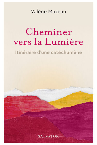 CHEMINER VERS LA LUMIERE