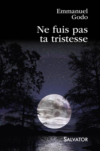 NE FUIS PAS TA TRISTESSE