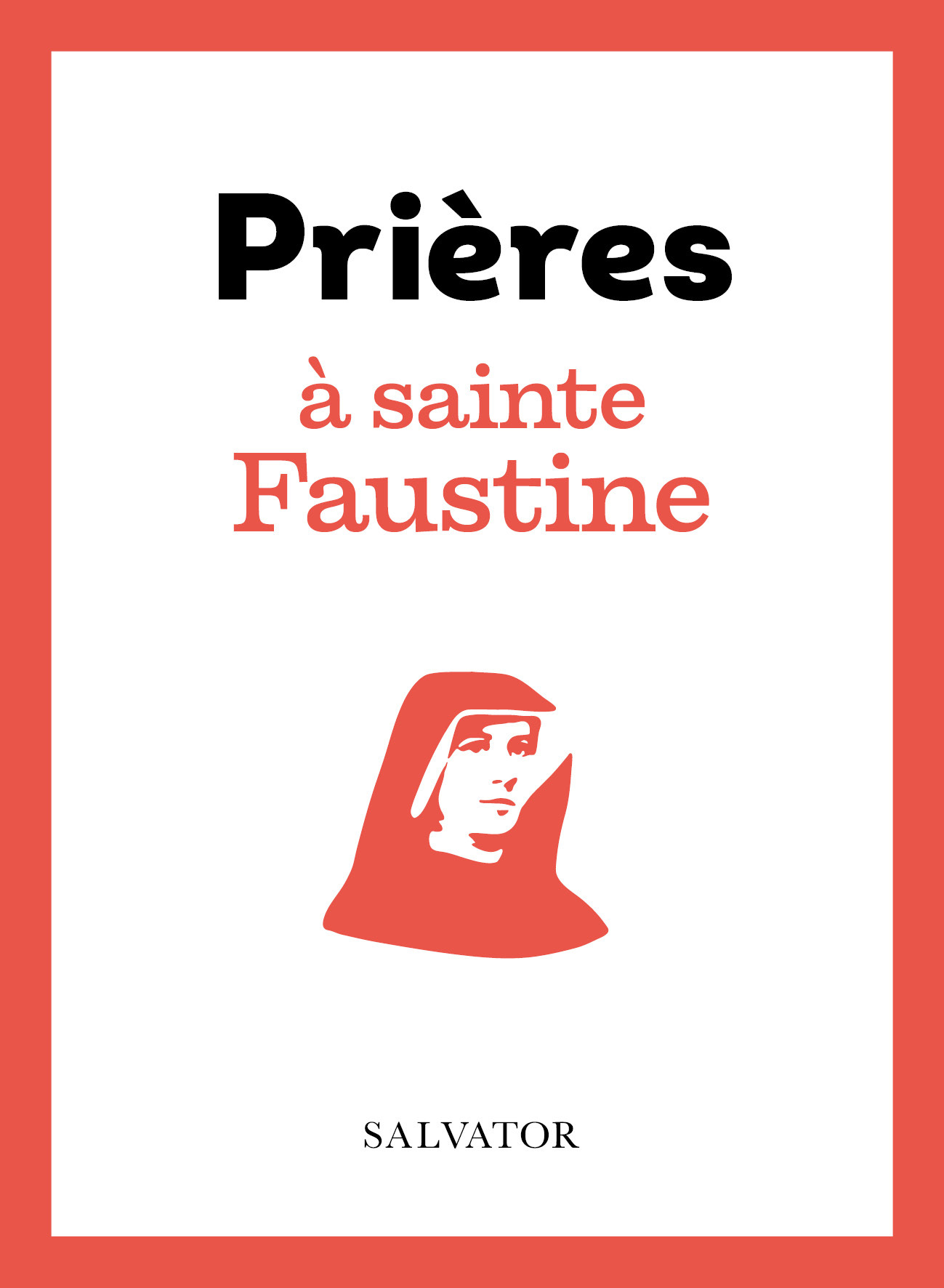 PRIERES A SAINTE FAUSTINE