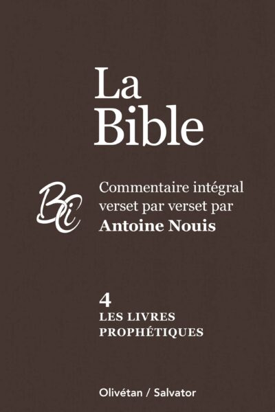 LA BIBLE T4 - LIVRES PROPHETIQUES COMMENTE VERSET PAR VERSET