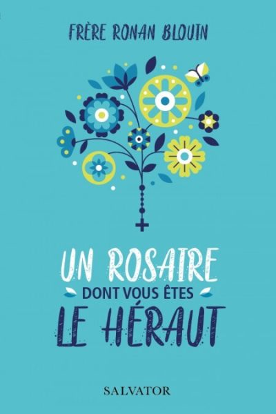 UN ROSAIRE DONT VOUS ETES LE HERAUT