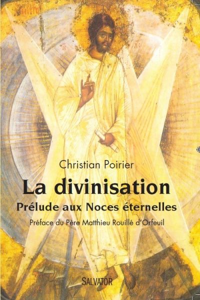 LA DIVINISATION PRELUDE AUX NOCES ETERNELLES