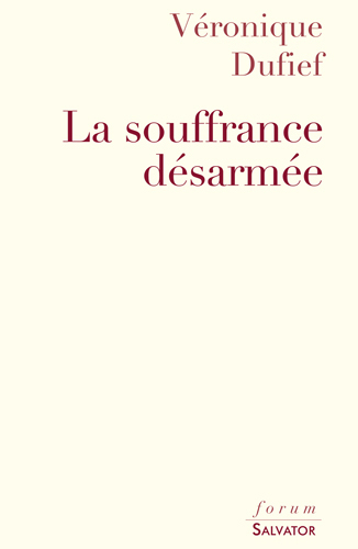 LA SOUFFRANCE DESARMEE