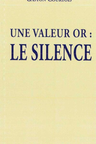 UNE VALEUR OR : LE SILENCE