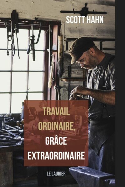TRAVAIL ORDINAIRE, GRACE EXTRAORDINAIRE