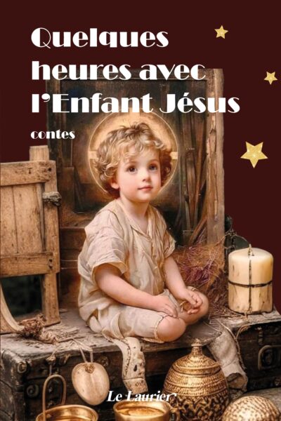 QUELQUES HEURES AVEC L'ENFANT JESUS