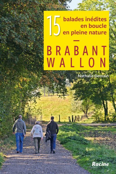 15 BALADES INEDITES EN BOUCLE, EN PLEINE NATURE BRABANT WALLON