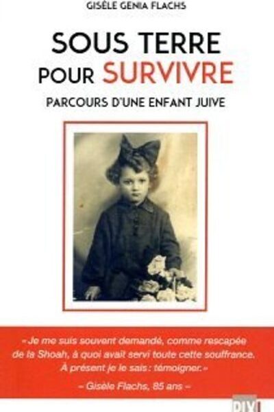 SOUS TERRE POUR SURVIVRE - PARCOURS D'UNE ENFANT JUIVE