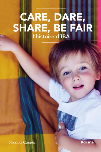 CARE, DARE, SHARE, BE FAIR : L'HISTOIRE D'IBA