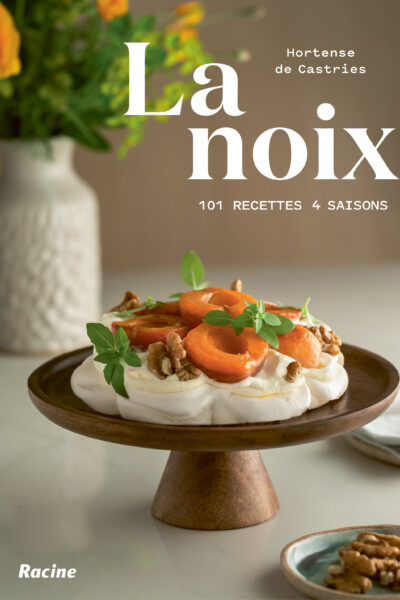 LA NOIX - 101 RECETTES - 4 SAISONS