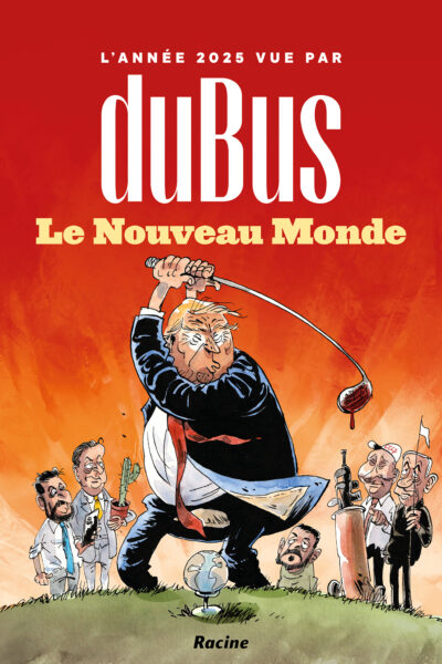 LE NOUVEAU MONDE - L'ANNEE 2025 VUE PAR DUBUS