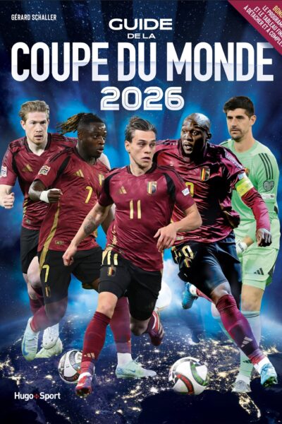 GUIDE DE LA COUPE DU MONDE 2026 (BELGIQUE)