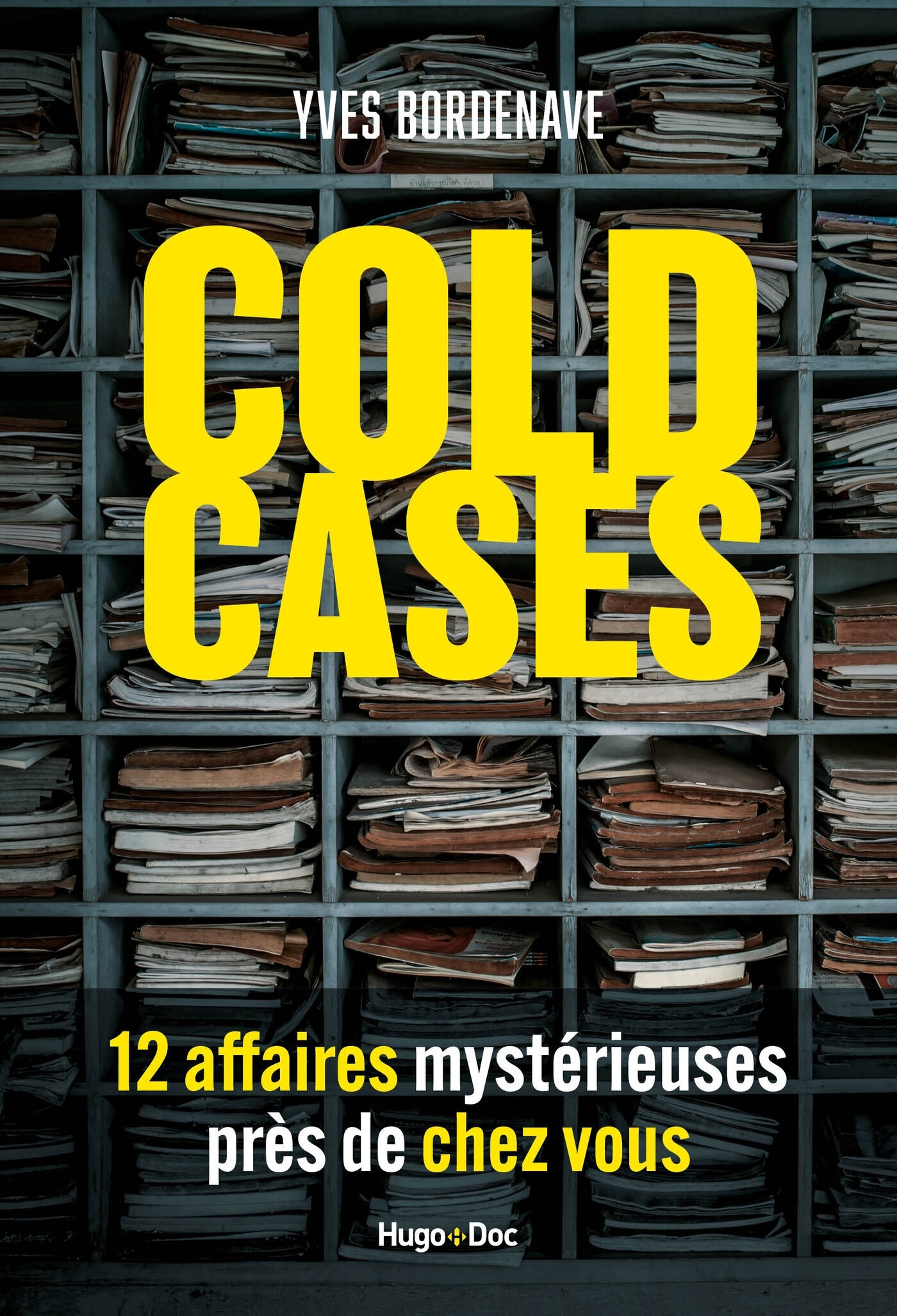 COLD CASES, 12 AFFAIRES MYSTERIEUSES PRES DE CHEZ VOUS