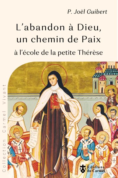 L'ABANDON A DIEU UN CHEMIN DE PAIX A L'ECOLE DE LA PETITE THERESE