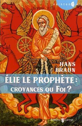 ELIE LE PROPHETE : CROYANCES OU FOI ?