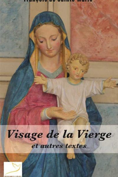 VISAGE DE LA VIERGE ET AUTRES TEXTES