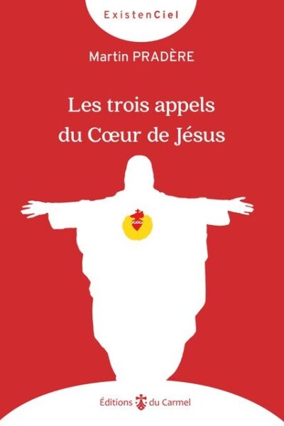 LES TROIS APPELS DU COEUR DE JESUS