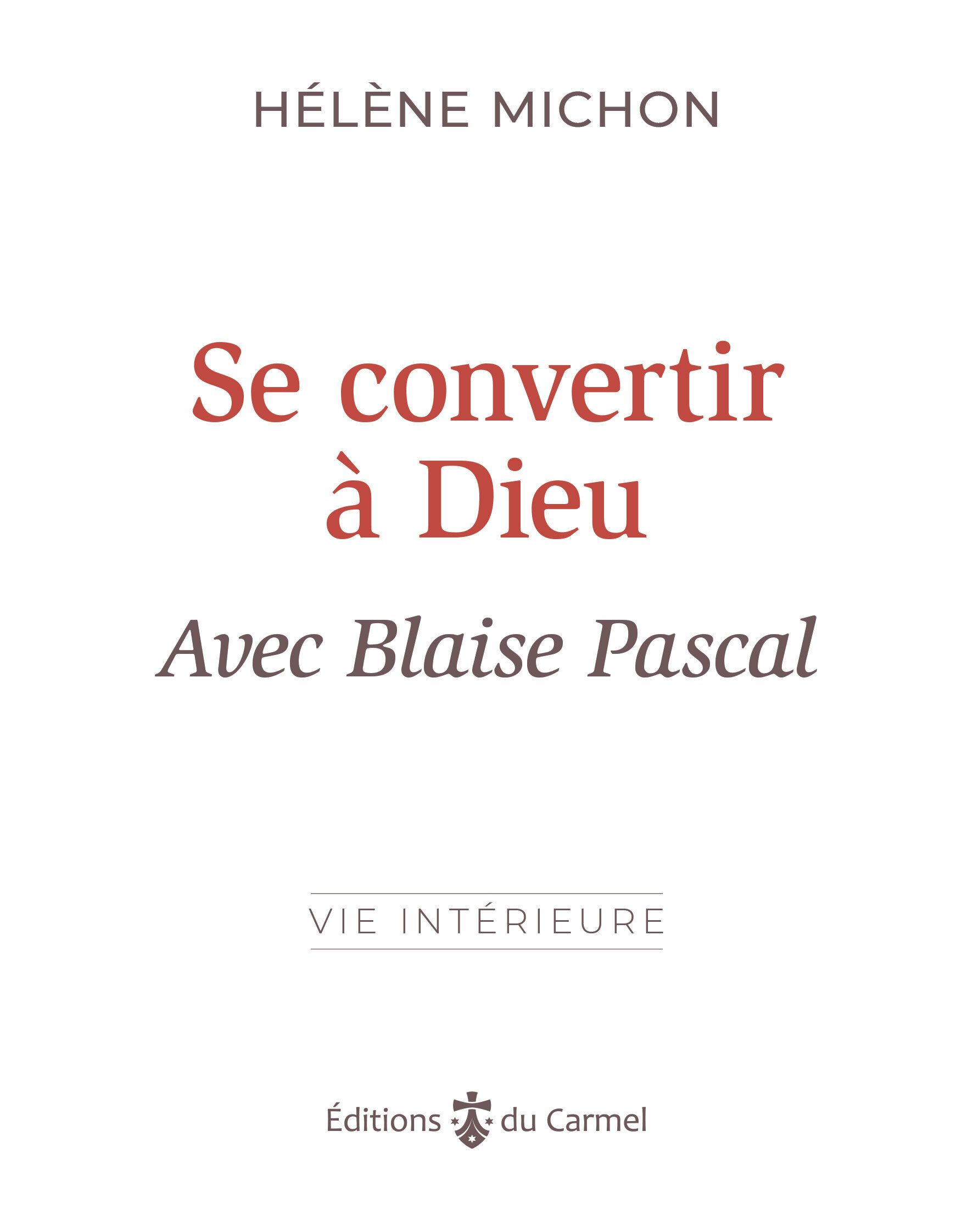 SE CONVERTIR A DIEU AVEC BLAISE PASCAL