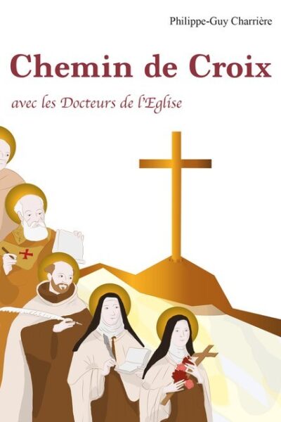CHEMIN DE CROIX AVEC LES DOCTEURS DE L EGLISE