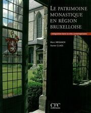LE PATRIMOINE MONASTIQUE EN REGION BRUXELLOISE