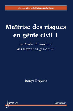 MAÎTRISE DES RISQUES EN GENIE CIVIL 1 : MULTIPLES DIMENSIONS DES RISQUES EN GENIE CIVIL