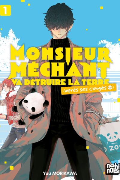 MONSIEUR MECHANT T01 VA DETRUIRE LA TERRE