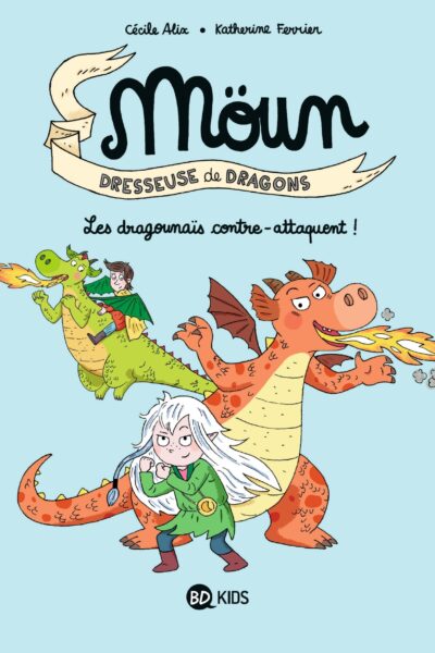 MÖUN, DRESSEUSE DE DRAGONS T04 LES DRAGOUNAÏS CONTRE-ATTAQUENT !