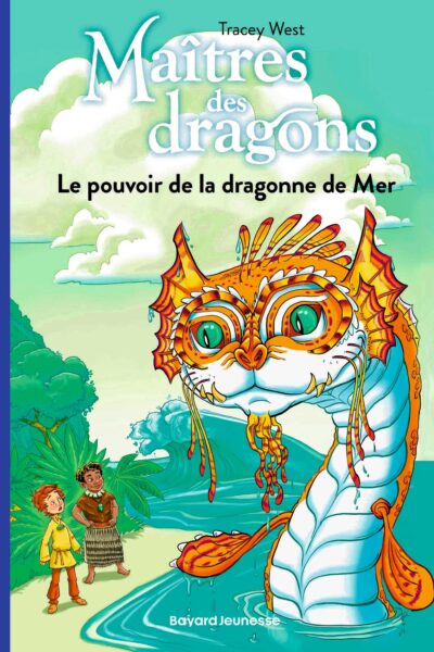 MAÎTRES DES DRAGONS T19 LE POUVOIR DE LA DRAGONNE DE MER