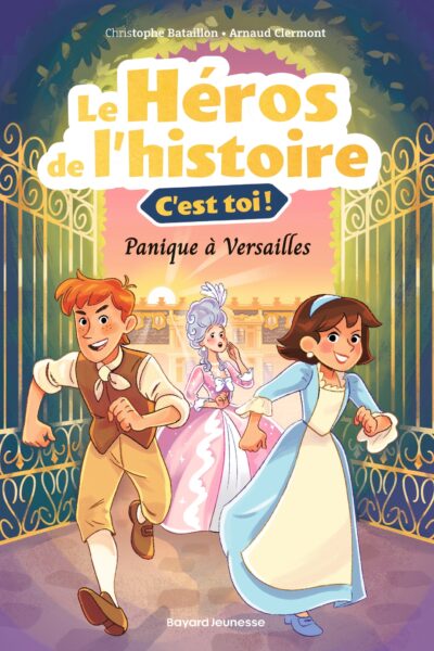 LE HEROS DE L'HISTOIRE, C'EST TOI ! - PANIQUE A VERSAILLES