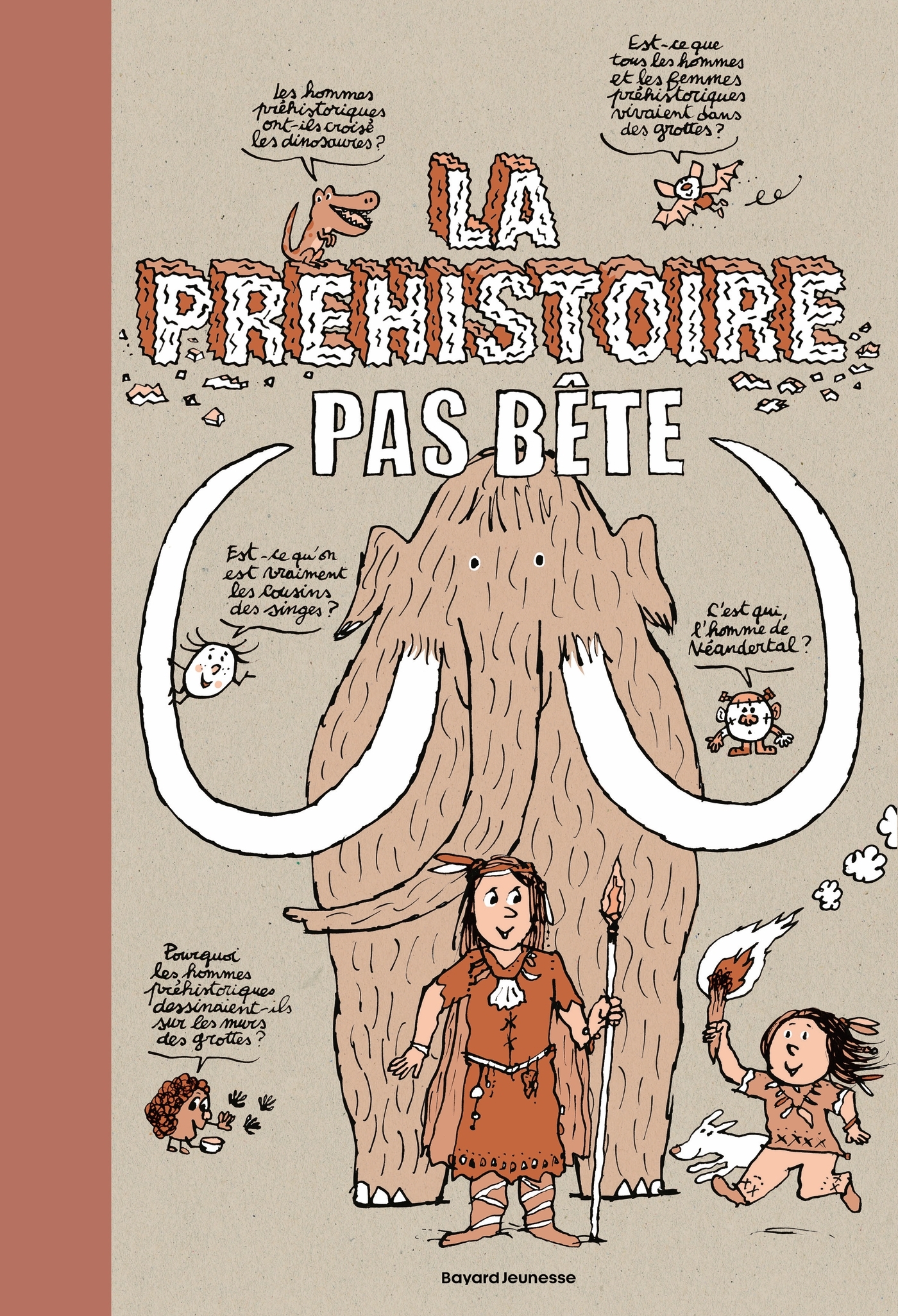 LA PREHISTOIRE PAS BÊTE POUR LES 7 A 107 ANS