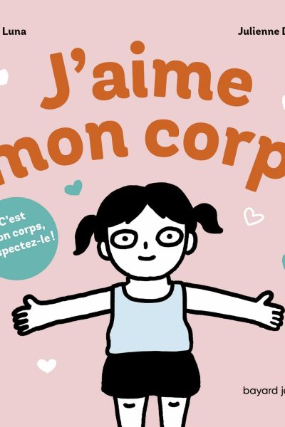 J'AIME MON CORPS ! C'EST MON CORPS, RESPECTEZ-LE !