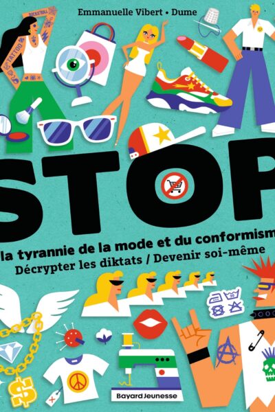 STOP A LA TYRANNIE DE LA MODE ET DU CONFORMISME : DECRYPTER LES DIKTATS / DEVENIR SOI-MÊME