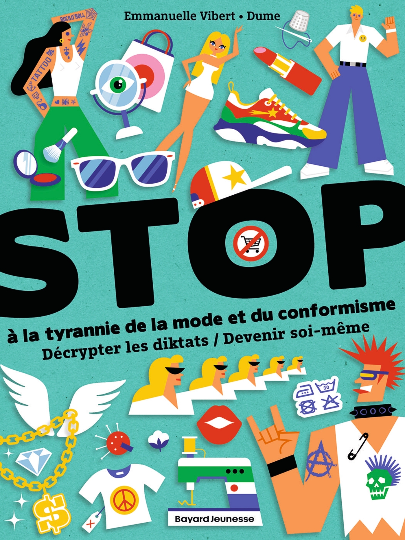 STOP A LA TYRANNIE DE LA MODE ET DU CONFORMISME : DECRYPTER LES DIKTATS / DEVENIR SOI-MÊME
