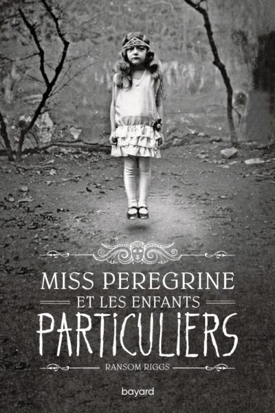 MISS PEREGRINE T01 ET LES ENFANTS PARTICULIERS