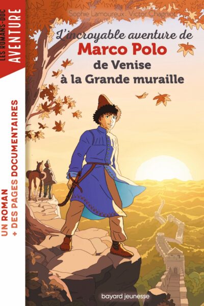 L'INCROYABLE AVENTURE DE MARCO POLO, DE VENISE A LA GRANDE MURAILLE