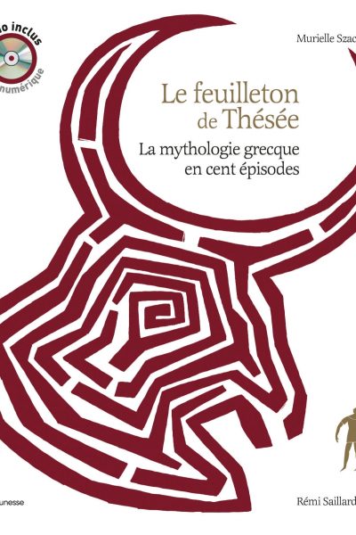 LE FEUILLETON DE THESEE - LA MYTHOLOGIE GRECQUE EN CENTS EPISODES + AUDIO