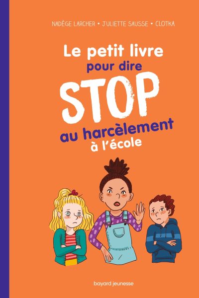 LE PETIT LIVRE POUR DIRE STOP AU HARCELEMENT A L'ECOLE