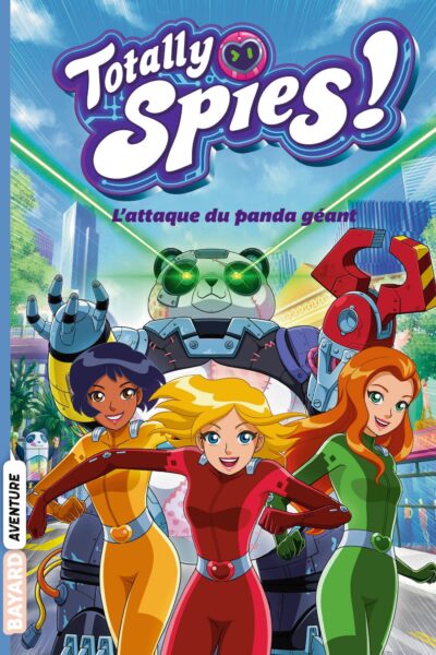 TOTALLY SPIES T01 L'ATTAQUE DU PANDA GEANT
