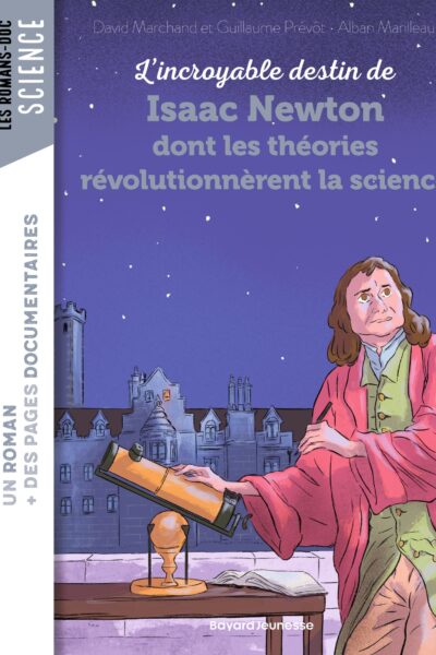 L'INCROYABLE DESTIN DE NEWTON DONT LES THEORIES REVOLUTIONNERENT LA SCIENCE