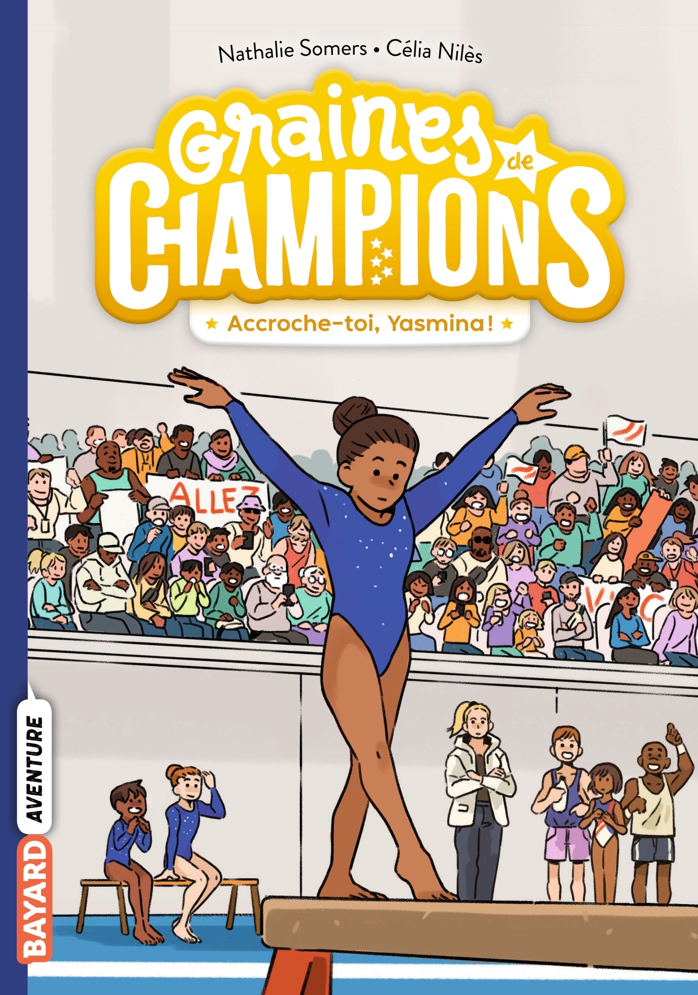 GRAINES DE CHAMPIONS, TOME 01 - ACCROCHE-TOI, YASMINA !