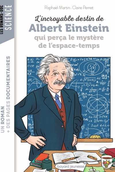 L'INCROYABLE DESTIN D'EINSTEIN QUI PERCA LE MYSTERE DE L'ESPACE-TEMPS