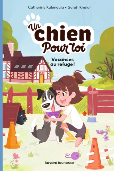 UN CHIEN POUR TOI, TOME 01 VACANCES AU REFUGE