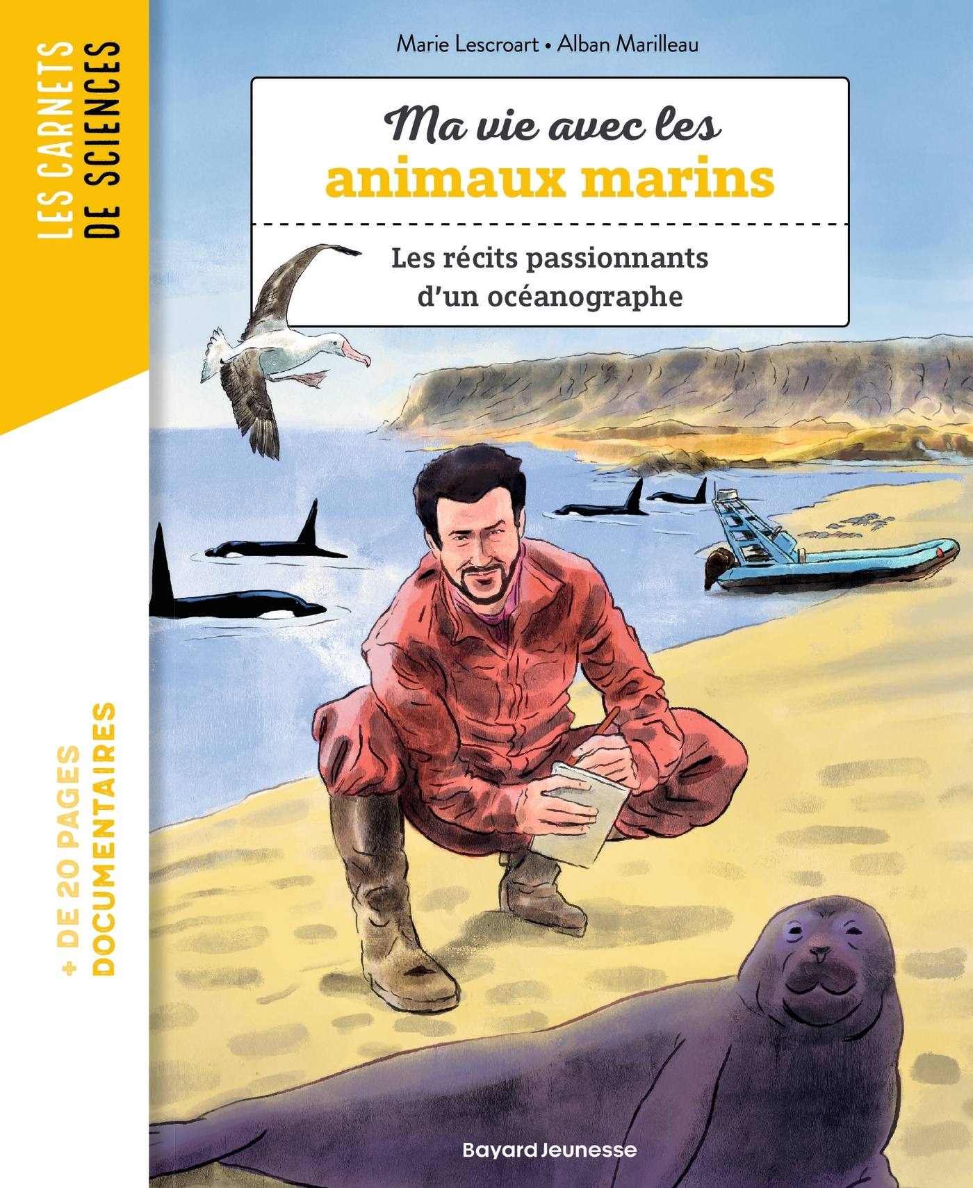 MA VIE AVEC LES ANIMAUX MARINS - MES HISTOIRES INCROYABLES SUR L'OCEANOGRAPHIE