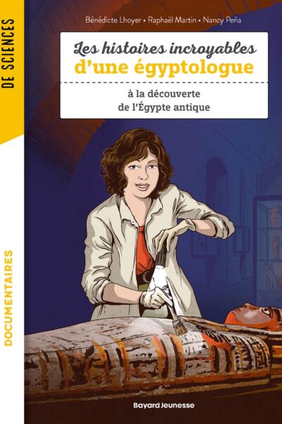 LES HISTOIRES INCROYABLES SUR L'ÉGYPTOLOGIE, A LA DECOUVERTE DE L'EGYPTE ANTIQUE