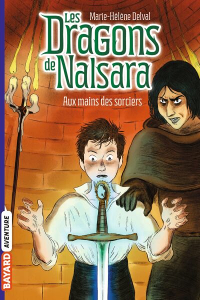 LES DRAGONS DE NALSARA T10 AUX MAINS DES SORCIERS