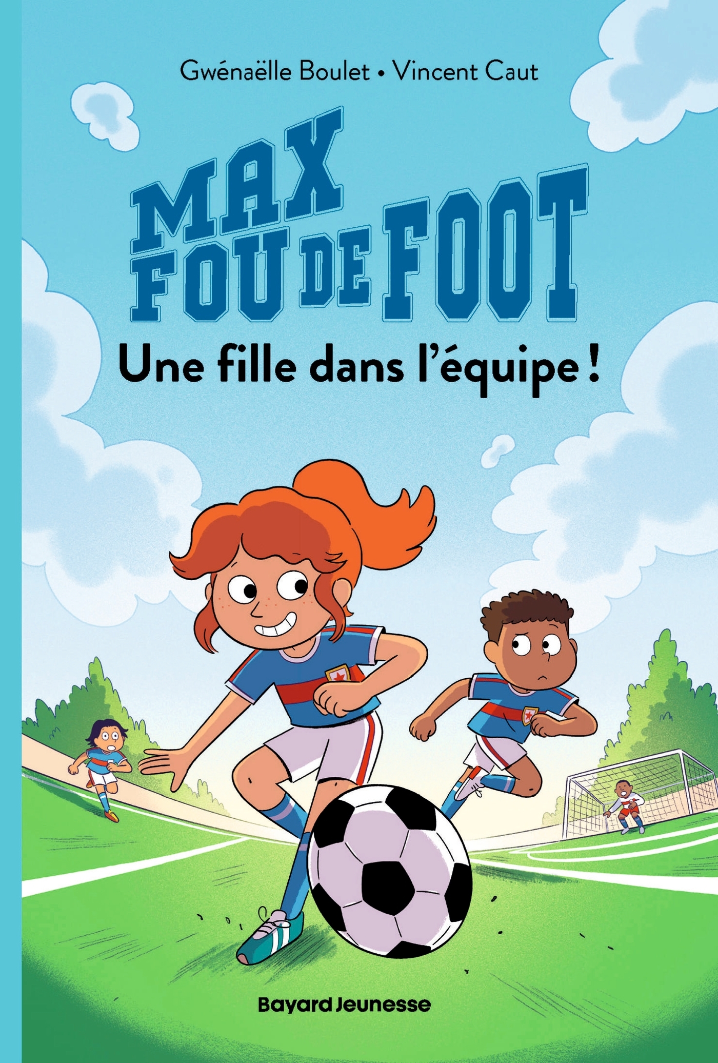 MAX FOU DE FOOT T03 UNE FILLE DANS L'EQUIPE !