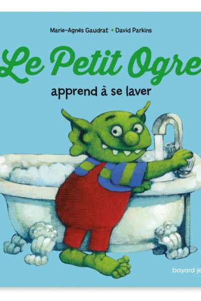LE PETIT OGRE APPREND A SE LAVER