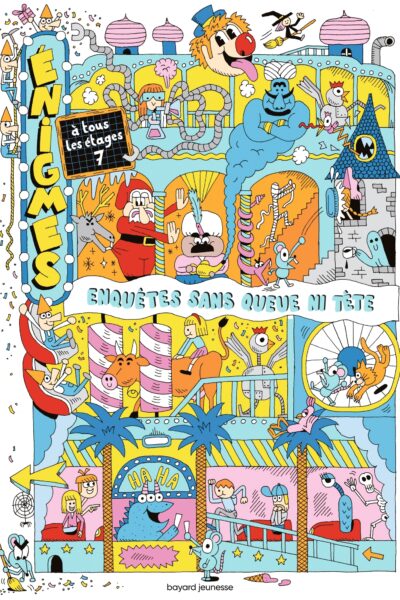 ENIGMES A TOUS LES ETAGES 7 - ENQUETES SANS QUEUES NI TETES