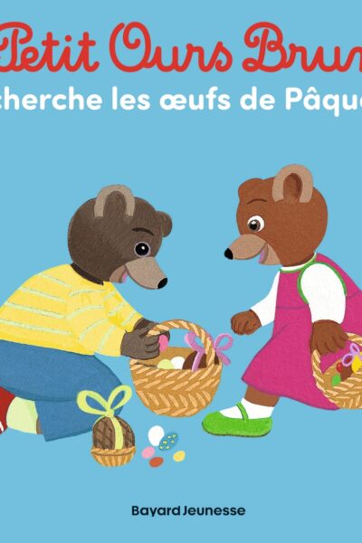 PETIT OURS BRUN CHERCHE LES OEUFS DE PAQUES - DES 2 ANS