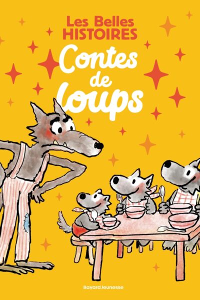 LES BELLES HISTOIRES CONTES DE LOUPS